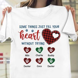 Some Things Just Fill Your Heart Without Trying shirt